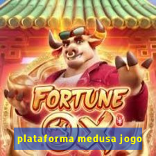 plataforma medusa jogo